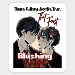 There's Nothing Sweeter Than That First Blushing Kiss Sticker